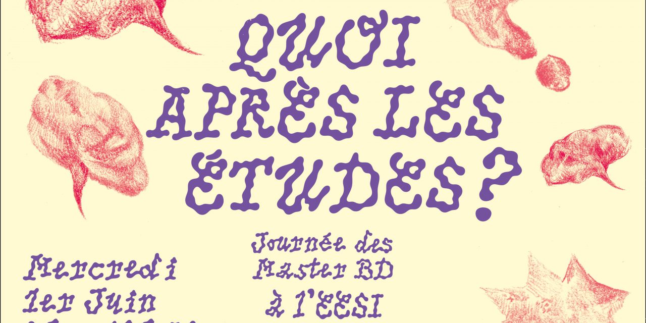 Journée des masterant-e-s en BD de l&rsquo;EESI. 1er juin 2022