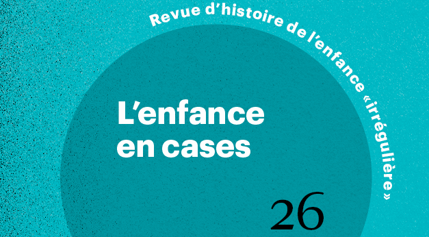 Publication : Revue d&rsquo;histoire de l&rsquo;enfance « irrégulière » n°26 – L&rsquo;enfance en cases