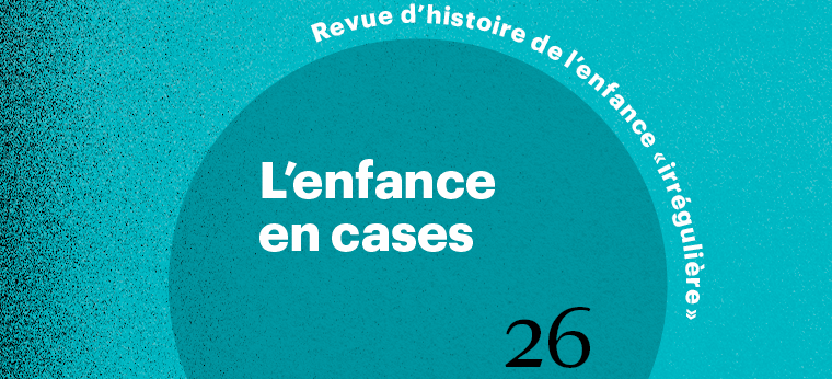 Publication : Revue d’histoire de l’enfance « irrégulière » n°26 – L’enfance en cases